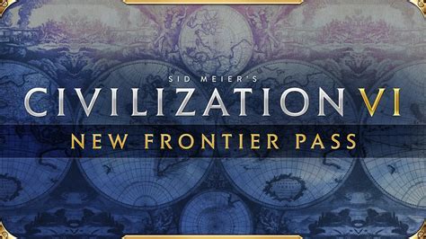Civ 6 New Frontier Pass January 2021 Dlc Pack Content And Release Date Revealed Outsider Gaming