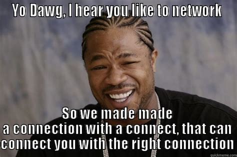 Networking Within Networking Quickmeme