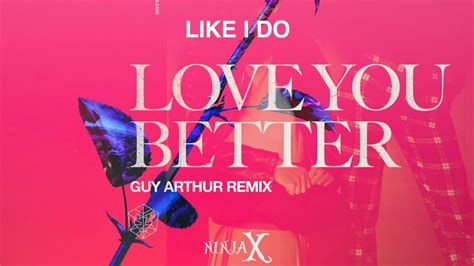 Like I Do Vs Love You Better Guy Arthur Remix Martin Garrix