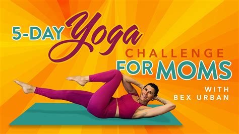 5 Day Yoga Challenge For Moms Yoga Anytime