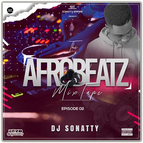 the afrobeatz mixtape ep 02 mixed by dj sonatty sonatty