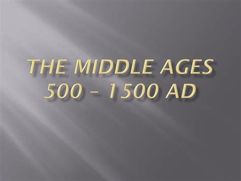 Ppt The Middle Ages 500 1500 Ad Powerpoint Presentation Free