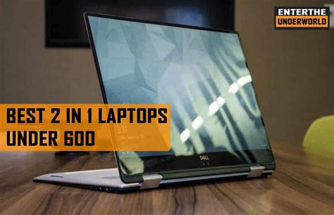 Best 2 In 1 Laptops Under 600 Hybrid And Convertible Laptops In 2023