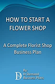How to start a model shop. Amazon.com: How To Start A Flower Shop: A Complete Florist Business Plan eBook: In Demand ...