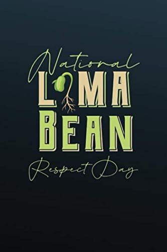 National Lima Bean Respect Day Bean Roots Journal Lined Pages 120