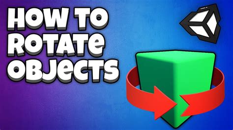 Rotate An Object In Unity 2021 Tutorial For Beginners Youtube