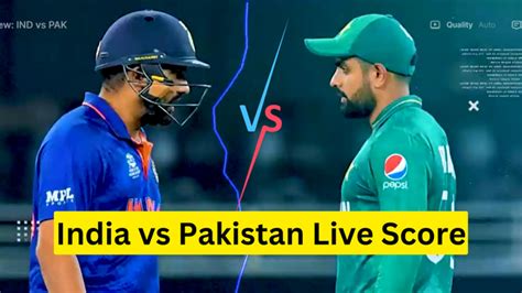 India Vs Pakistan Live Score Ind Won The Match By 7 Wickets