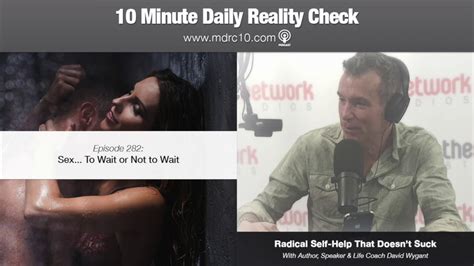 10 minute daily reality check 282 sex… to wait or not to wait youtube
