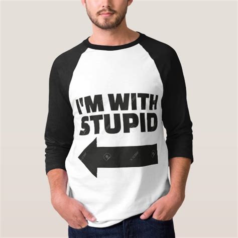 Im With Stupid T Shirts Im With Stupid T Shirt Designs Zazzle