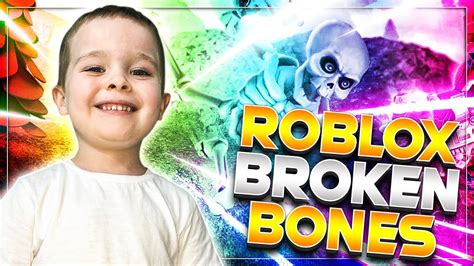 Broken Bones Roblox Youtube