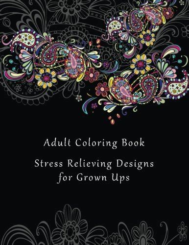 Adult Coloring Book Stress Relieving Designs For Grown Ups 50 Adult