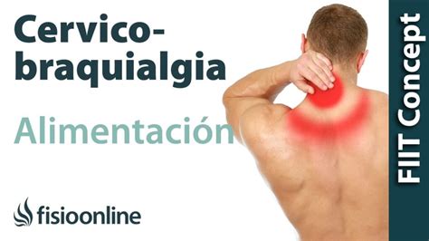 ֍ Cérvicobraquialgia Derecha Alimentación Nutrición Y Modificaciones