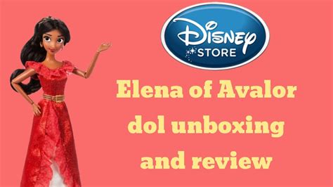 Elena Of Avalor Disney Store Classic Doll Unboxing And Review ♡ Youtube