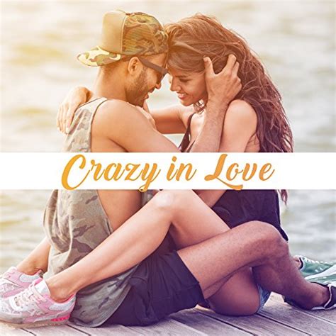 Crazy In Love Sensual Jazz For Two Dinner By