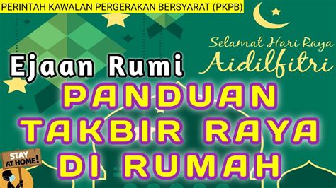 Suasana malam hari raya yang biasanya menggembirakan dengan pawai takbir keliling tak lagi dapat kita lakukan karena adanya aturan sosial distancing. Takbir Raya Dirumah Dengan Ejaan Rumi - Perintah Kawalan ...