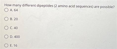 Solved How Many Different Dipeptides 2 Amino Acid