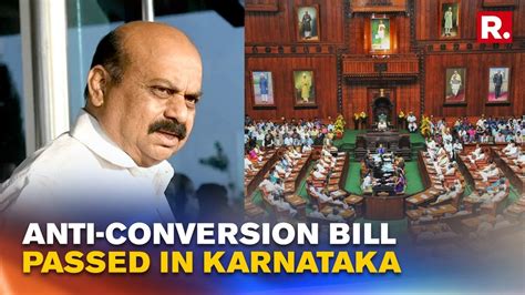 Karnataka Assembly Passes Anti Conversion Bill Amid Massive Ruckus By Opposition Youtube