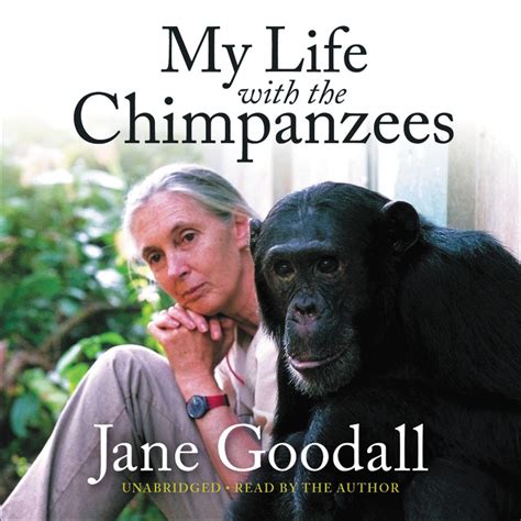 My Life With The Chimpanzees By Jane Goodall Hachette Book Group