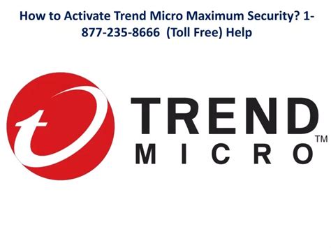 Ppt How To Activate Trend Micro Maximum Security 1 877 235 8666 Toll