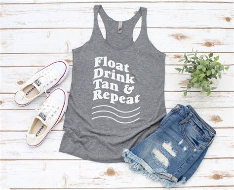 Float Drink Tan Repeat Comfy And Soft Tank River Shirt Etsy