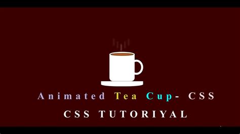 How To Create A Animated Tea Cup Without Image Using CSS CSS TUTORIAL