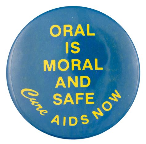 Oral Is Moral And Safe Busy Beaver Button Museum