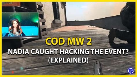 Nadia Caught Hacking The Cod Mw 2 Event Explained In 2022 Event