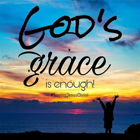 Gods Grace Is Enough Grace Graceisenough God Lord Holyghost
