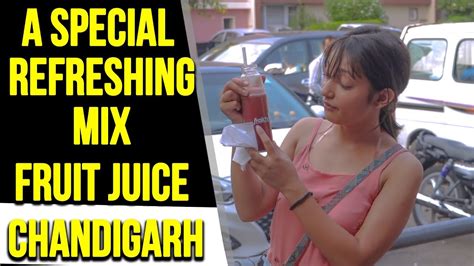 Special Refreshing Mix Fruit Juice Chandigarh Sector 8 Youtube