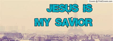Jesus Is My Savior Quotes Quotesgram
