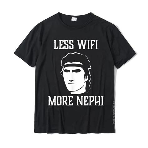 Less Wifi More Nephi Funny Lds Quote Meme Or Missionary T T Shirt