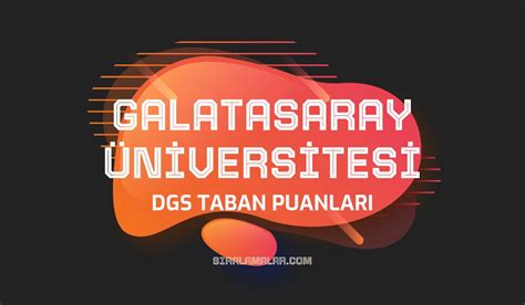 Dgs Galatasaray Niversitesi Taban Puanlar S Ralamalar