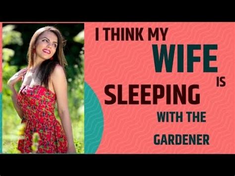 I Think My Wife Is Sleeping With The Gardener Wtf Video Ebaums World