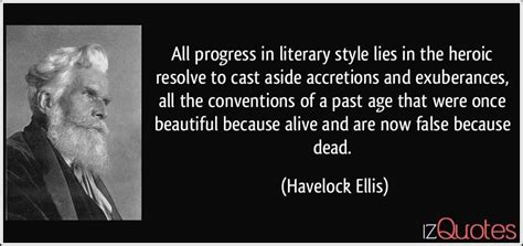 Henry havelock ellis is one of those remarkable people whose memory even time cannot erase. iz Quotes - Famous Quotes, Proverbs, & Sayings