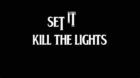 Set It Off Kill The Light Lyrics Youtube