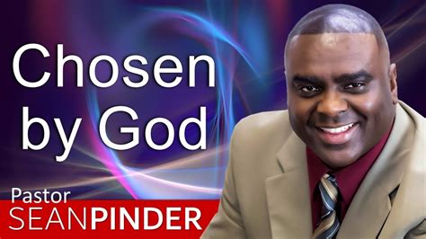 Chosen By God Bible Preaching Pastor Sean Pinder Youtube