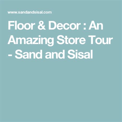 Floor And Decor An Amazing Store Tour Sand And Sisal Amazing Store