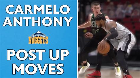 Carmelo Anthony Post Up Moves Compilation Youtube