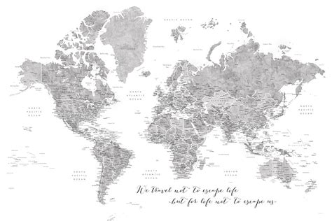 Map Of We Travel Not To Escape Life Gray World Map With Cities ǀ Maps