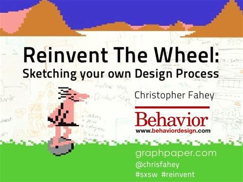 Reinvent The Wheel Sketching Your Own Design Process
