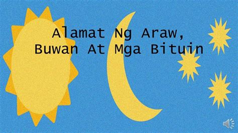 Alamat Ng Araw Buwan At Mga Bituin Kuwentong Pambata Tagalog Youtube