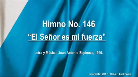 Himno No 146 El Señor Es Mi Fuerza Youtube