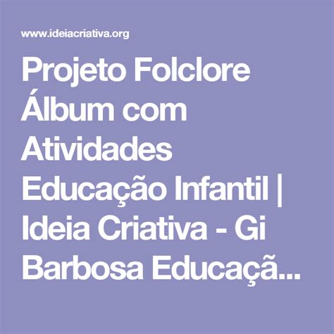 Projeto Folclore Álbum Com Atividades Educação Infantil Ideia