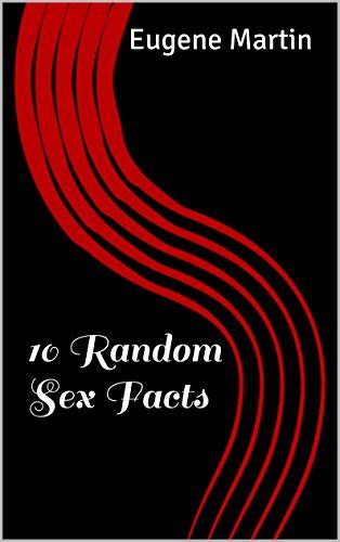 10 random sex facts you learn something new every day book 4 ebook martin
