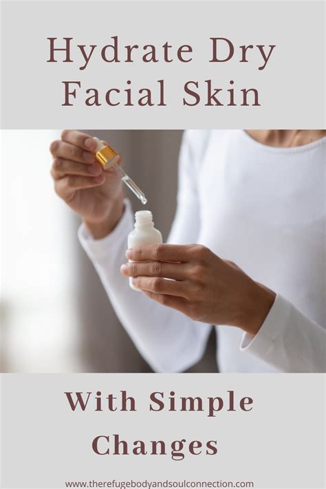 Part 2 Hydrate Dry Facial Skin The Refuge Body And Soul Connect
