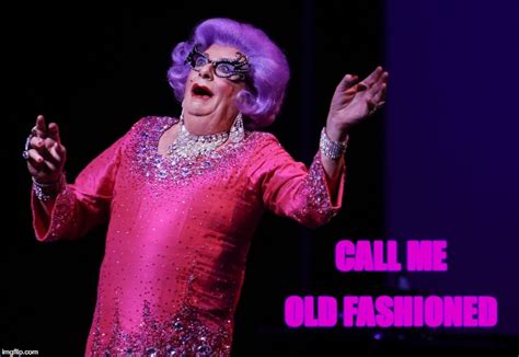 Image Tagged In Dame Edna Imgflip
