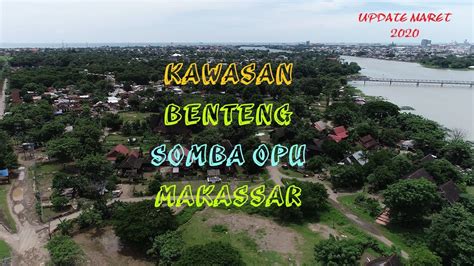 Kawasan Wisata Benteng Somba Opu Makassar 2020 Drone View By Dji P4p