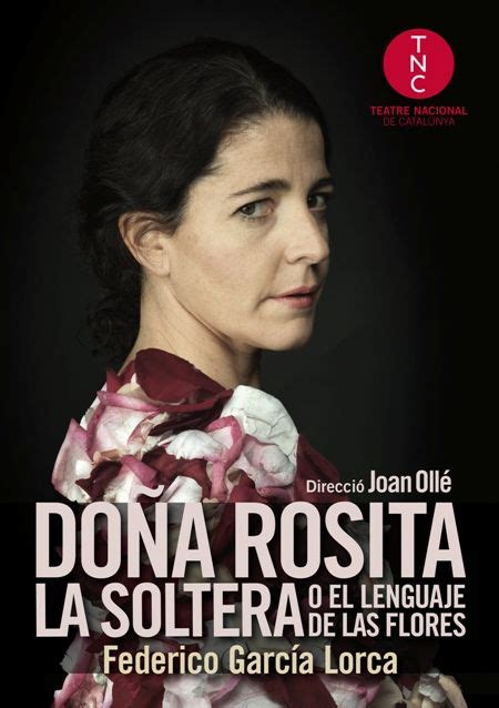Doña Rosita La Soltera O El Lenguaje De Las Flores De Federico García Lorca Al Teatre