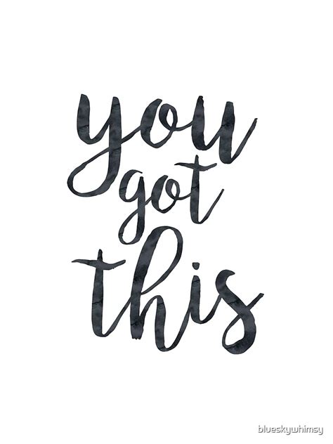 You Got This Inspirational Quote Art Print By Blueskywhimsy Redbubble