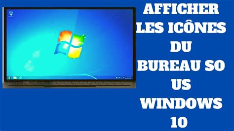 Afficher Les Icônes Du Bureau Sous Windows 10 Windows Retrouver Les